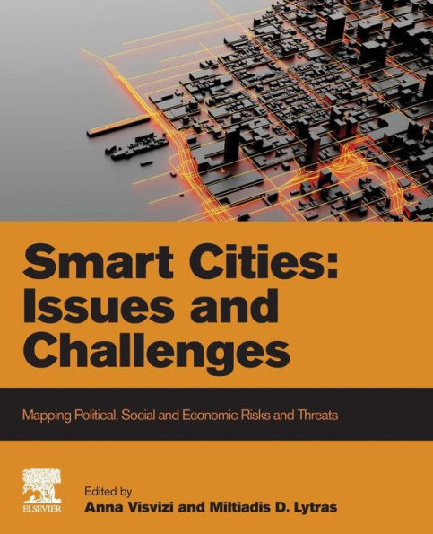 Smart Cities: Issues and Challenges: Mapping Political, Social and Economic Risks and Threats