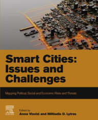 Title: Smart Cities: Issues and Challenges: Mapping Political, Social and Economic Risks and Threats, Author: Anna Visvizi