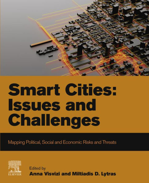 Smart Cities: Issues and Challenges: Mapping Political, Social and Economic Risks and Threats