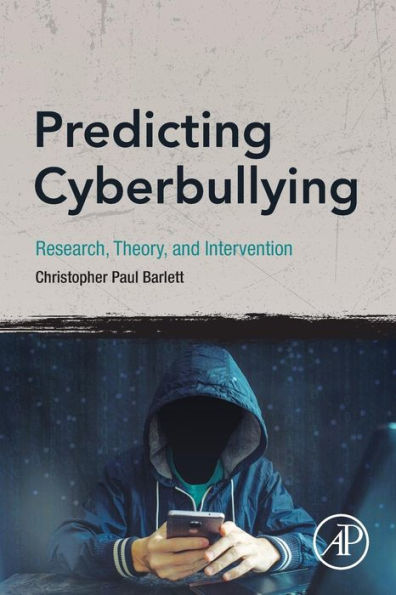 Predicting Cyberbullying: Research, Theory, and Intervention