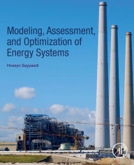 Title: Modeling, Assessment, and Optimization of Energy Systems, Author: Hoseyn Sayyaadi