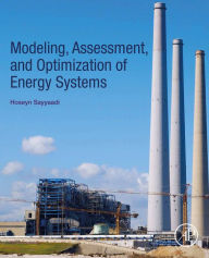 Title: Modeling, Assessment, and Optimization of Energy Systems, Author: Hoseyn Sayyaadi