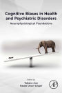 Cognitive Biases in Health and Psychiatric Disorders: Neurophysiological Foundations