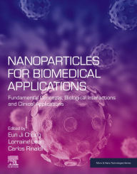 Title: Nanoparticles for Biomedical Applications: Fundamental Concepts, Biological Interactions and Clinical Applications, Author: Eun Ji Chung