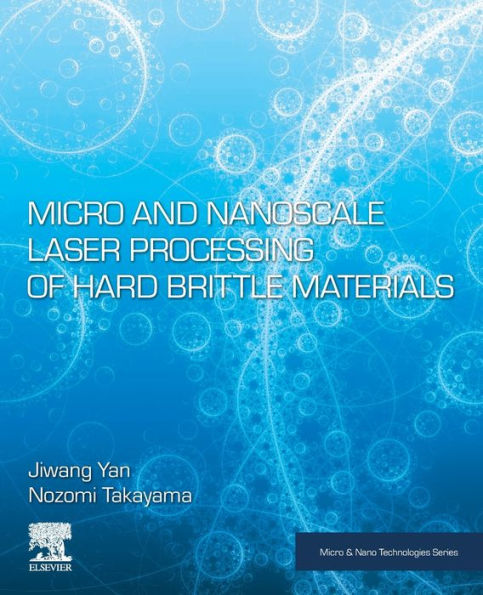 Micro and Nanoscale Laser Processing of Hard Brittle Materials