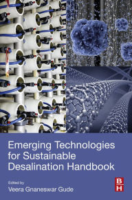 Title: Emerging Technologies for Sustainable Desalination Handbook, Author: Gnaneswar Gude