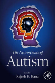 Title: The Neuroscience of Autism, Author: Rajesh K. Kana