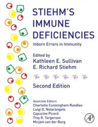 Title: Stiehm's Immune Deficiencies: Inborn Errors of Immunity / Edition 2, Author: Kathleen E. Sullivan MD PhD