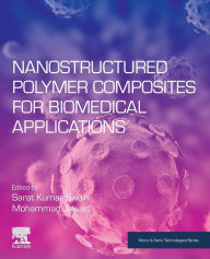 Title: Nanostructured Polymer Composites for Biomedical Applications, Author: Sarat Kumar Swain