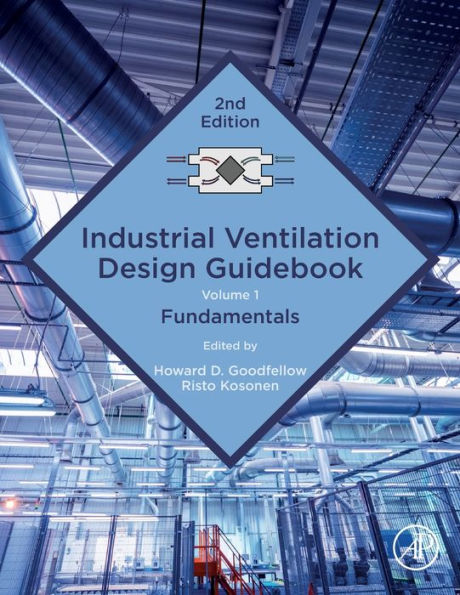 Industrial Ventilation Design Guidebook: Volume 1: Fundamentals / Edition 2