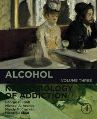 Title: Alcohol: Neurobiology of Addiction, Author: George F. Koob