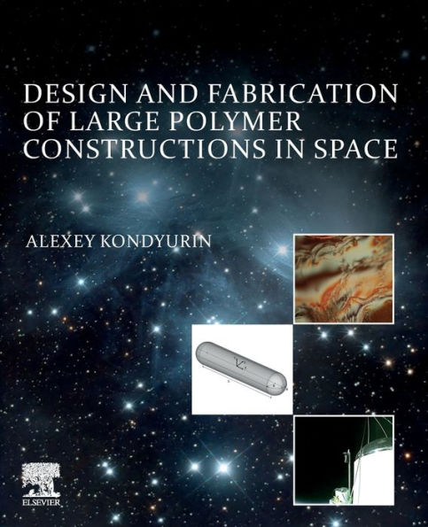 Design and Fabrication of Large Polymer Constructions in Space