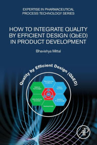 Title: How to Integrate Quality by Efficient Design (QbED) in Product Development, Author: Bhavishya Mittal