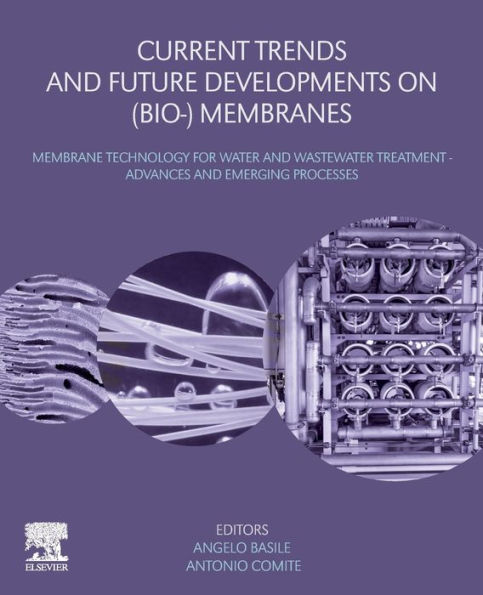 Current Trends and Future Developments on (Bio-) Membranes: Membrane Technology for Water and Wastewater Treatment - Advances and Emerging Processes