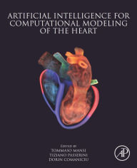 Title: Artificial Intelligence for Computational Modeling of the Heart, Author: Tommaso Mansi