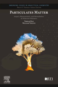 Title: Particulates Matter: Impact, Measurement, and Remediation of Airborne Pollutants, Author: Vikram Rao