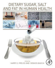 Title: Dietary Sugar, Salt and Fat in Human Health, Author: Harry G. Preuss
