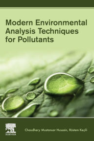 Title: Modern Environmental Analysis Techniques for Pollutants, Author: Chaudhery Mustansar Hussain PhD