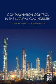 Title: Contamination Control in the Natural Gas Industry, Author: Thomas H. Wines