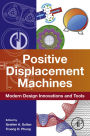 Positive Displacement Machines: Modern Design Innovations and Tools