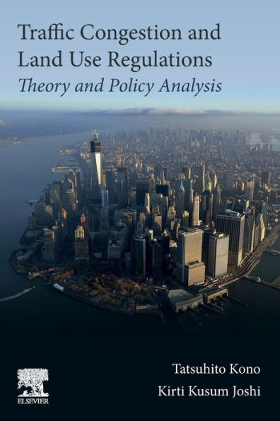 Traffic Congestion and Land Use Regulations: Theory and Policy Analysis