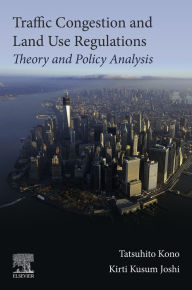 Title: Traffic Congestion and Land Use Regulations: Theory and Policy Analysis, Author: Tatsuhito Kono