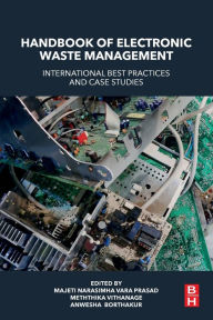 Title: Handbook of Electronic Waste Management: International Best Practices and Case Studies, Author: Majeti Narasimha Var Prasad