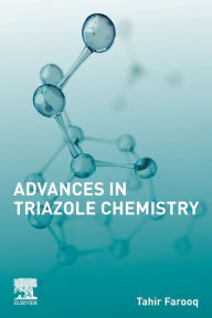 Title: Advances in Triazole Chemistry, Author: Tahir Farooq