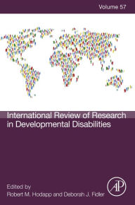 Title: International Review of Research in Developmental Disabilities, Author: Robert M. Hodapp