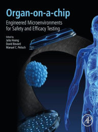 Title: Organ-on-a-chip: Engineered Microenvironments for Safety and Efficacy Testing, Author: Julia Hoeng