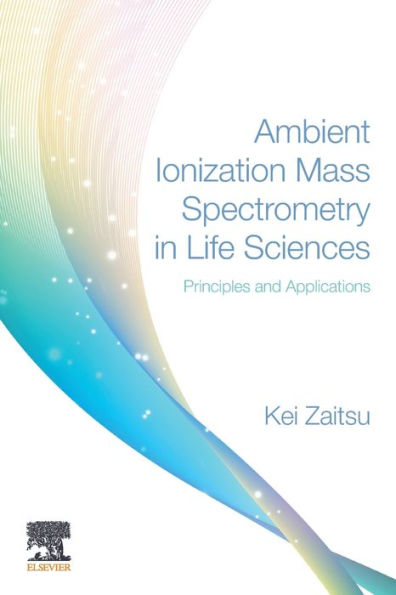 Ambient Ionization Mass Spectrometry in Life Sciences: Principles and Applications