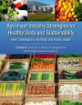 Agri-Food Industry Strategies for Healthy Diets and Sustainability: New Challenges in Nutrition and Public Health