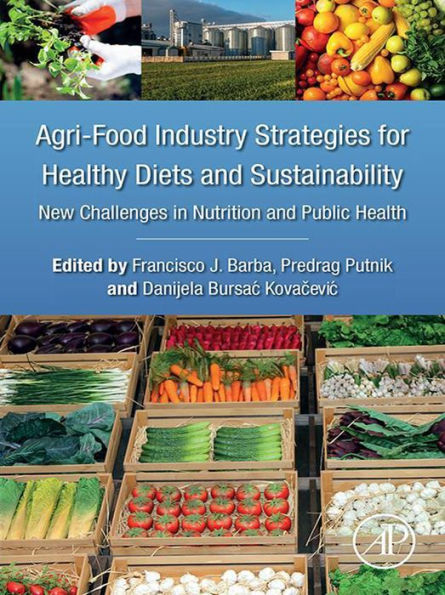 Agri-Food Industry Strategies for Healthy Diets and Sustainability: New Challenges in Nutrition and Public Health