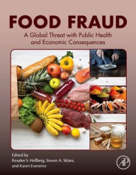 Title: Food Fraud: A Global Threat with Public Health and Economic Consequences, Author: Rosalee S. Hellberg