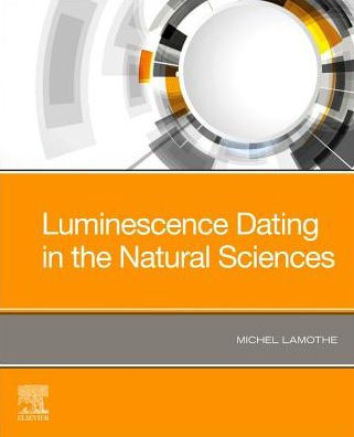 Luminescence Dating in the Natural Sciences