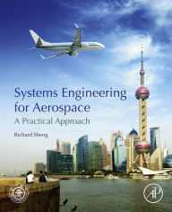 Title: Systems Engineering for Aerospace: A Practical Approach, Author: Richard Sheng
