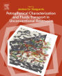 Petrophysical Characterization and Fluids Transport in Unconventional Reservoirs