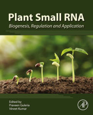 Title: Plant Small RNA: Biogenesis, Regulation and Application, Author: Praveen Guleria M.Sc.