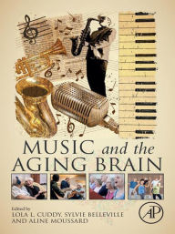 Title: Music and the Aging Brain, Author: Lola Cuddy