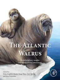 Title: The Atlantic Walrus: Multidisciplinary Insights into Human-Animal Interactions, Author: Xénia Keighley