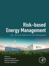 Title: Risk-Based Energy Management: DC, AC and Hybrid AC-DC Microgrids, Author: Sayyad Nojavan