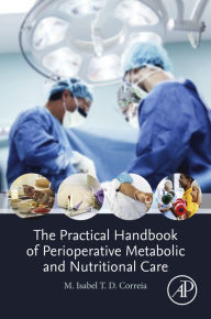 Title: The Practical Handbook of Perioperative Metabolic and Nutritional Care, Author: M. Isabel T.D Correia