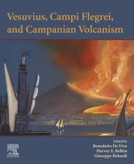 Title: Vesuvius, Campi Flegrei, and Campanian Volcanism, Author: Benedetto De Vivo