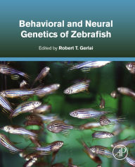 Title: Behavioral and Neural Genetics of Zebrafish, Author: Robert T. Gerlai