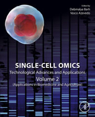 Title: Single-Cell Omics: Volume 2: Technological Advances and Applications, Author: Debmalya Barh MSc