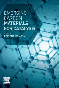 Title: Emerging Carbon Materials for Catalysis, Author: Samahe Sadjadi