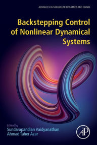 Title: Backstepping Control of Nonlinear Dynamical Systems, Author: Sundarapandian Vaidyanathan