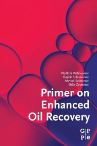 Title: Primer on Enhanced Oil Recovery, Author: Vladimir Vishnyakov