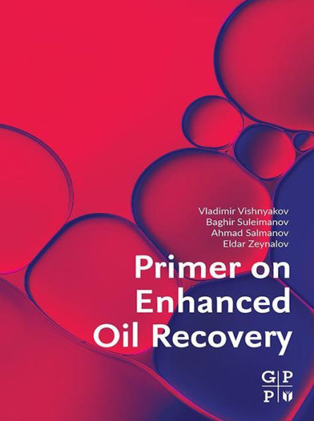 Primer on Enhanced Oil Recovery