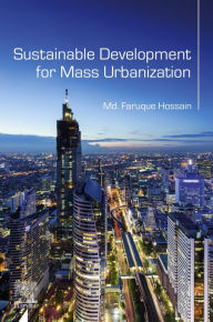 Title: Sustainable Development for Mass Urbanization, Author: Md. Faruque Hossain